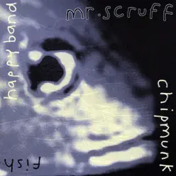 Chipmunk / Fish / Happy Band - EP - Mr. Scruff