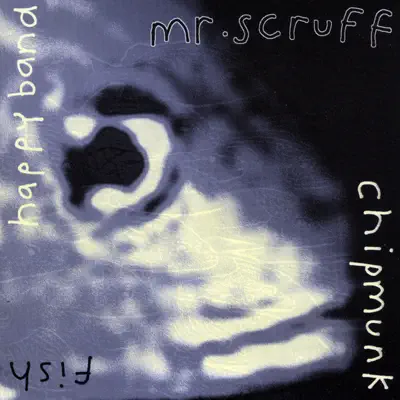 Chipmunk / Fish / Happy Band - EP - Mr. Scruff