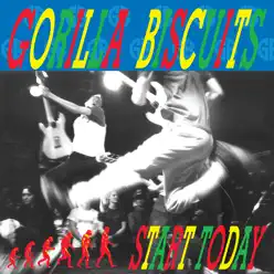 Start Today - Gorilla Biscuits