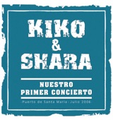 Kiko & Shara: Nuestro Primer Concierto, 2006