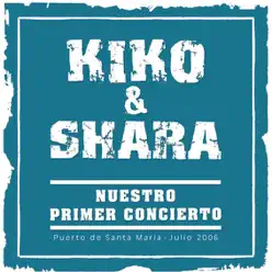 Kiko & Shara: Nuestro Primer Concierto - Kiko & Shara