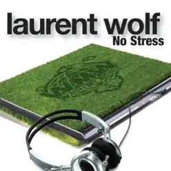 No Stress (feat. Eric Carter) - Single - Laurent Wolf No Stress (feat. Eric Carter) - Single - Laurent Wolf