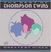 The Best of Thompson Twins - Greatest Mixes