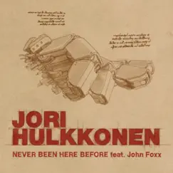 Never Been Here Before (feat. John Foxx) - EP by Jori Hulkkonen album reviews, ratings, credits