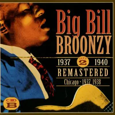 1937-1940 Part 2: Chicago 1937, 1938 CD B - Big Bill Broonzy