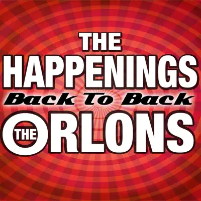 Back to Back: The Happenings & The Orlons (Re-Recorded Versions) - The Happenings