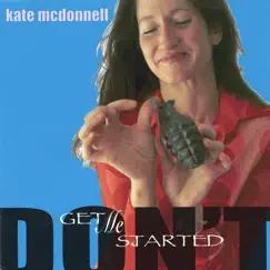 Don't Get Me Started by Kate McDonnell album reviews, ratings, credits