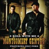 Montgomery Gentry - Roll With Me