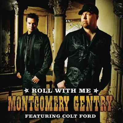 Roll With Me (feat. Colt Ford) - Single - Montgomery Gentry