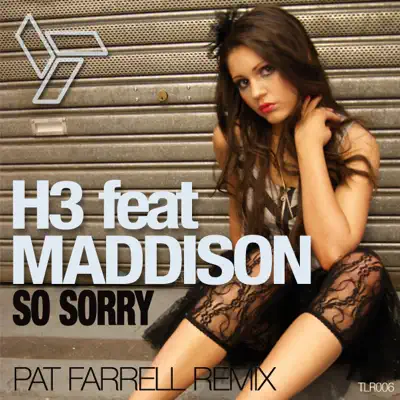So Sorry (Pat Farrell Remix) [feat. Maddison] - Single - H3