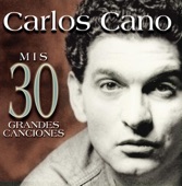 Carlos Cano: Mis 30 Grandes Canciones artwork