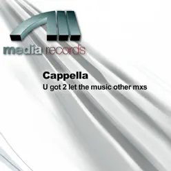 U Got 2 Let the Music Other Mxs - Cappella