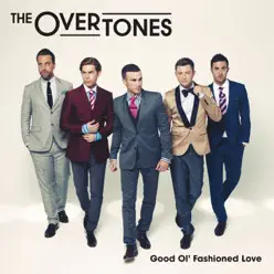 Good Ol' Fashioned Love (Platinum Edition) - The Overtones