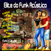 Elite do Funk Acústico - MC Sinistro