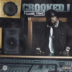 Game Time - Single - Crooked I Game Time - Single - Crooked I