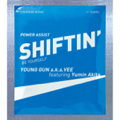 Shiftin'~be yourself~ - YOUNG GUN a.k.a. VEE feat. Yumin Akita
