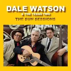The Sun Sessions - Dale Watson The Sun Sessions - Dale Watson