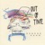 Out of Time
