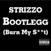 Bootlegg (Burn My Sh**t) - Single