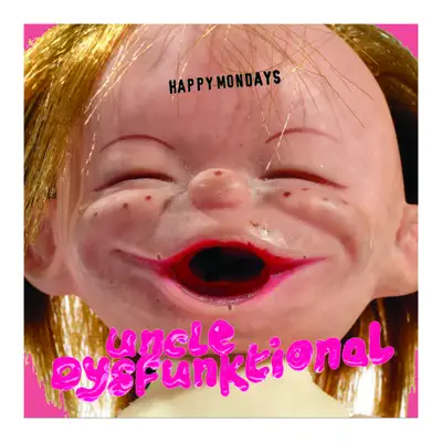 Uncle Dysfunktional - Happy Mondays