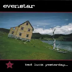 Bad Luck Yesterday by Evenstar album reviews, ratings, credits