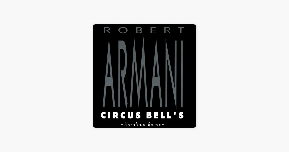 Circus Bells (Hardfloor Remix - Long Version) par Robert Armani – sur Apple  Music