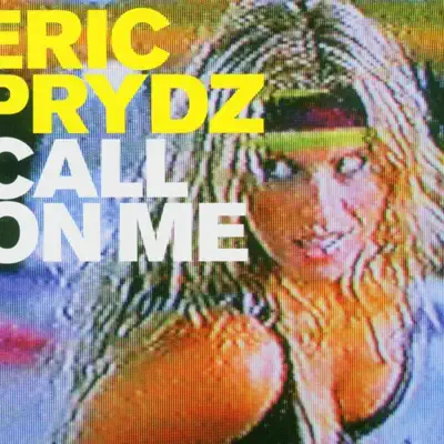 Call On Me - Eric Prydz