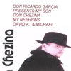 Presents My Son Don Chezina and the Family Y La Familia DAVID GARCIA and MICHAEL GARCIA