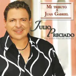 Mi Tributo a Juan Gabriel - Julio Preciado