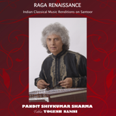 Raga Renaissance: Indian Classical Music Renditions On Santoor - Pandit Shivkumar Sharma