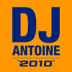 2010 (Deluxe Edition) - Dj Antoine