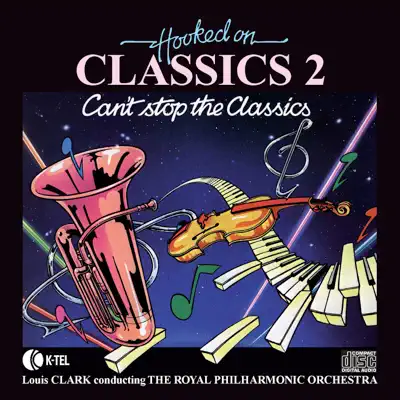 Hooked On Classics 2: Can't Stop the Classics - Royal Philharmonic Orchestra