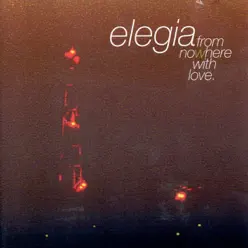 From Nowhere With Love - EP - Elegia From Nowhere With Love - EP - Elegia
