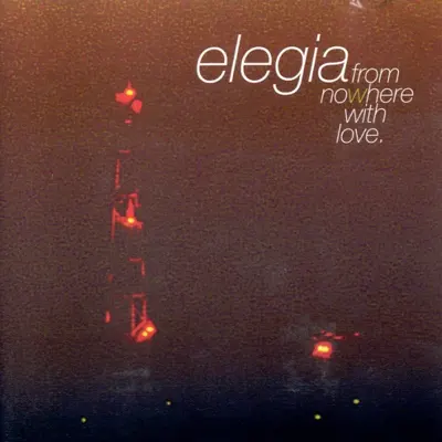 From Nowhere With Love - EP - Elegia