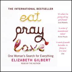 Eat, Pray, Love: One Woman's Search for Everything (Abridged)