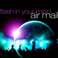 Air Mail - Flash In Your Mind