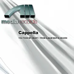 You Took My Heart / From Album War In Heaven by Cappella album reviews, ratings, credits