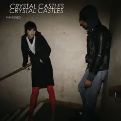 Vanished - EP - Crystal Castles