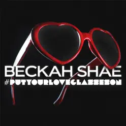 #putyourloveglasseson - Single - Beckah Shae