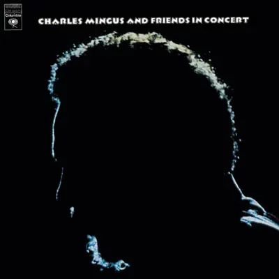 Charles Mingus and Friends In Concert (Live) - Charles Mingus