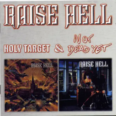 Holy Target / Not Dead Yet - Raise Hell