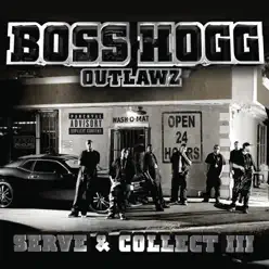 Serve & Collect 3 (Bonus Track Edition) - Boss Hogg Outlawz Serve & Collect 3 (Bonus Track Edition) - Boss Hogg Outlawz