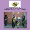 Ten Miles Out Of Town album lyrics, reviews, download