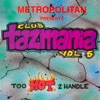 Club Tazmania Vol. 5 "Too Hot 2 Handle"