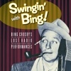 Swingin' With Bing: Bing Crosby's Lost Radio Performances, 2004