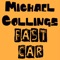 Fast Car - Michael Collings lyrics
