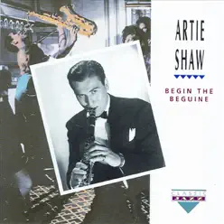 Begin the Beguine - Artie Shaw Begin the Beguine - Artie Shaw