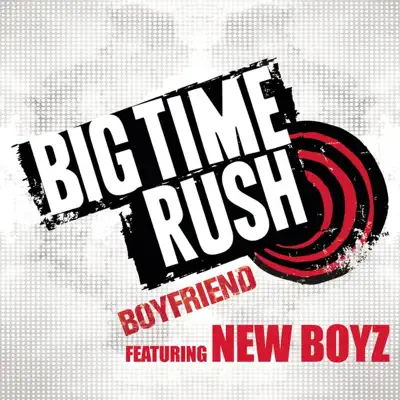 Boyfriend (feat. New Boyz) [Radio Edit] - Single - Big Time Rush