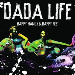 Happy Hands & Happy Feet - Dada Life Happy Hands & Happy Feet - Dada Life