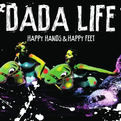 Happy Hands & Happy Feet - Dada Life
